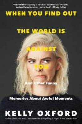 When You Find Out the World Is Against You: And Other Funny Memories Abou - GOOD