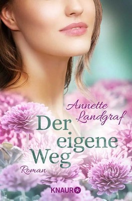 Der eigene Weg | Roman | Annette Landgraf | Deutsch | Taschenbuch | 384 S.