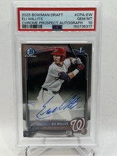 2025 Bowman Draft Chrome Eli Willits Auto 1st Prospect #CPA-EW Nationals PSA 10