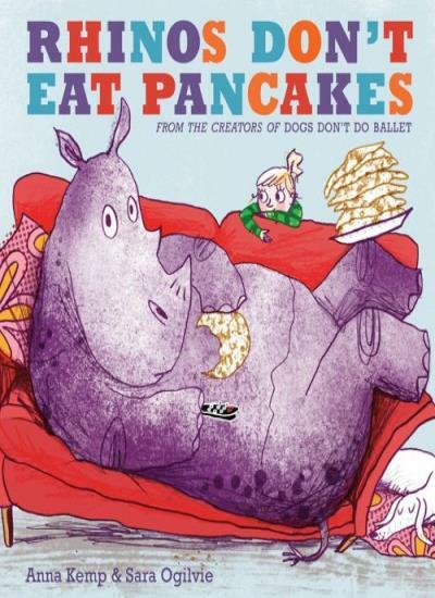 Rhinos Don't Eat Pancakes,Anna Kemp, Sara Ogilvie