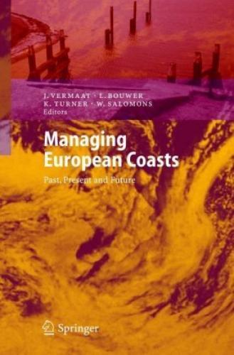 Managing European Coasts Past, Present and Future 1215 - Vermaat, Jan E.; Bouwer, Laurens; Turner, Kerry; Salomons, W.