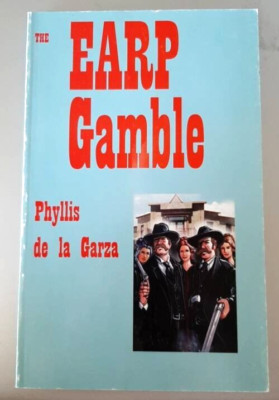 The Earp Gamble by Phyllis de la Garza 2007 PAPERBACK Fiction