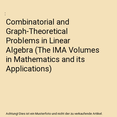 Combinatorial and Graph-Theoretical Problems in Linear Algebra 