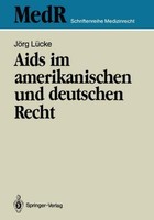 Aids Im Amerikanischen Und Deutschen Recht JöRg LüCke