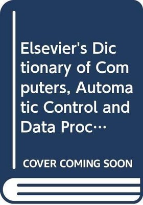 Elsevier's Dictionary of Computers, Automatic Contr... by Clason, W. E. Hardback