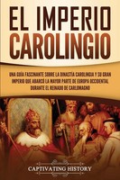 El Imperio Carolingio | Captivating History | Taschenbuch | Spanisch | 2020