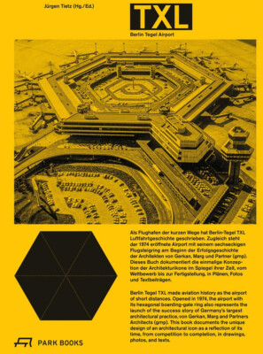 TXL. Berlin Tegel Airport (Park Books)  