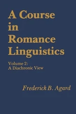 Frederick B. Agard A Course in Romance Linguistics (Paperback) (UK IMPORT)