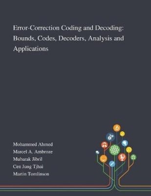 Error-Correction Coding and Decoding: Bounds, Codes, Decoders, Analysis and