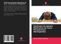 SíNdrome Da Apneia Obstrutiva Do Sono - Perspectivas Abrangentes Divyachampa Kha
