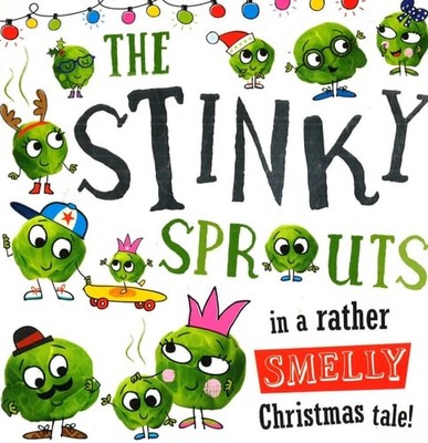 The Stinky Sprouts (Christmas Picture Book), Rosie Greening,Make Believe Ideas,