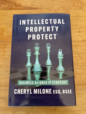 Cheryl Milone. Intellectual Property Protect. Business Strategy. 1st Edition.