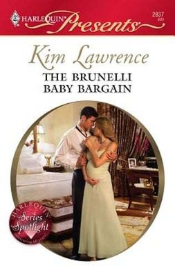 The Brunelli Baby Bargain by Kim Lawrence: New