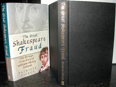 The GREAT SHAKESPEARE BETRUG Patricia Pierce 1st Ed FIEDER William Henry Irland