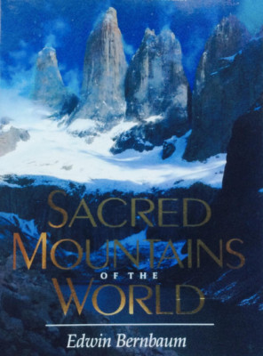 Edwin Bernbaum : Sacred Mountains of the World | Hardcover, gebundene Ausgabe