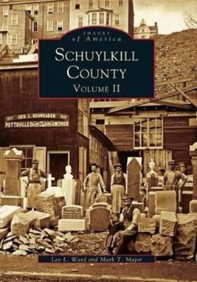 Lee L. Ward Mark T. Major Schuykill County (Paperback) Images of America