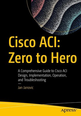Cisco ACI: Zero to Hero Jan Janovic Taschenbuch xx Englisch 2022 APRESS