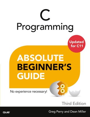 C Programming Absolute Beginner's Guide | Greg Perry (u. a.) | Taschenbuch