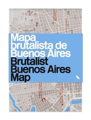 Vanessa Bell Brutalist Buenos Aires Map / Mapa brutalista de Buenos Aires (Map)