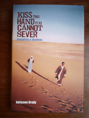Brady, Adrienne - Kiss the Hand You Cannot Sever -  1st ed HB DJ