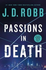 Passions in Death : An Eve Dallas Novel Hardcover J. D. Robb