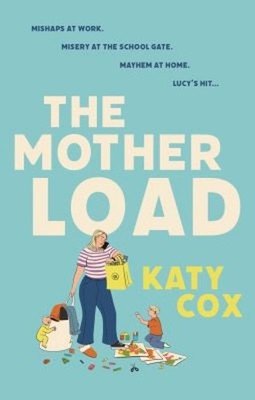 The Mother Load Paperback Katy Cox