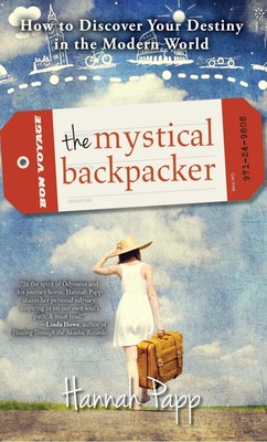 The Mystical Backpacker: How to Discover Your Destiny in the Modern World