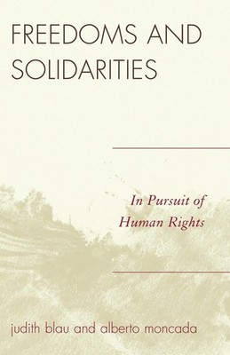 Freedoms and Solidarities: In Pursuit of Human Rights by Alberto Moncada (Englis