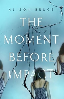 The Moment Before Impact by Bruce, Alison 1472123875 FREE Shipping