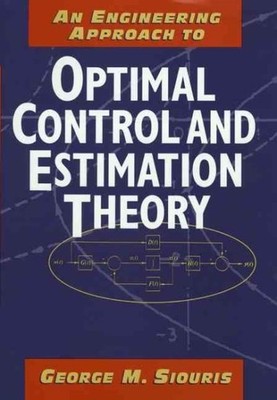 Engineering Approach to Optimal Control and Estimation Theory, Hardcover by S...