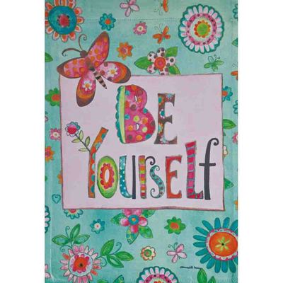 BE YOURSELF 12.5'' X 18'' GARDEN FLAG 27-2211-149 FLIP IT! RAIN OR SHINE SPRING