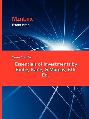 Exam Prep For Essentials Of Investments By Bodie, Kane, & Ma by Bodie, Kane, ...