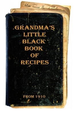 GRANDMA'S LITTLE BLACK BOOK OF RECIPES - FROM 1910 By Les Dale **BRAND NEW**