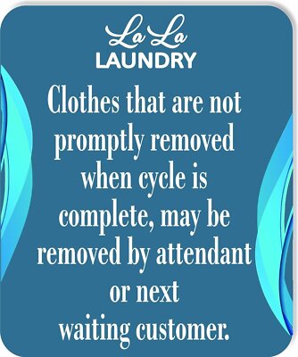 LA LA LAUNDRY CLOTHES NOT PROMPTLY REMOVED Aluminum Composite Sign