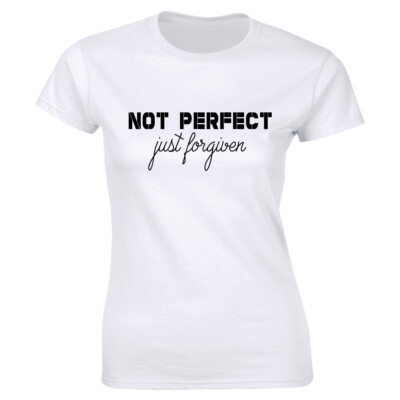 Not Perfect Just Forgiven Crew Neck T-Shirt for Women