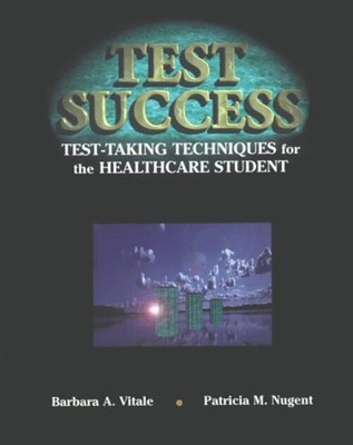 Test Success: Test Taking Techniques für Die Gesundheitspflege Student