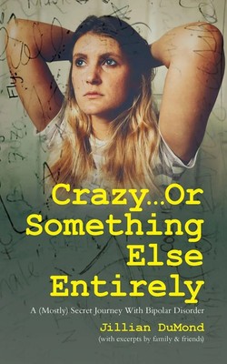 Crazy...Or Something Else Entirely | Jillian Dumond | Taschenbuch | Englisch
