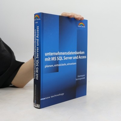 New Technology: Unternehmensdatenbanken mit MS SQL Server und Access