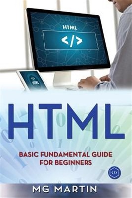 Html : Basic Fundamental Guide for Beginners, Paperback by Martin, M. G., Lik...