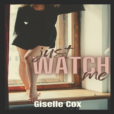 Just Watch Me An Age-Gap Instalove Story Giselle Cox Paperback Am