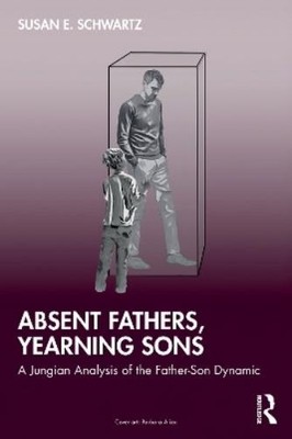 Susan E. Schwartz Absent Fathers, Yearning Sons (Taschenbuch)