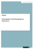 StöRungsbild Und Behandlung Der Depression | Buch | 9783668991705