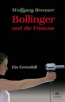 Bollinger und die Friseuse: Ein Grenzfall von Wolfg... | Buch | Zustand sehr gut