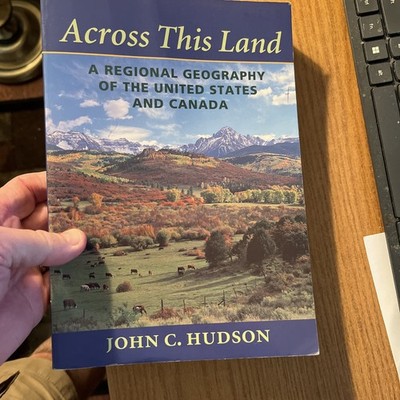 Across This Land: A Regional Geography of the United States and Canada (Creatin