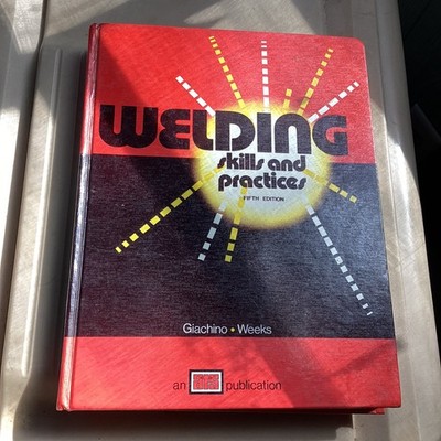 Welding Skills and Practices Textbook 5th Edition by Giachino -- Hardcover 1976