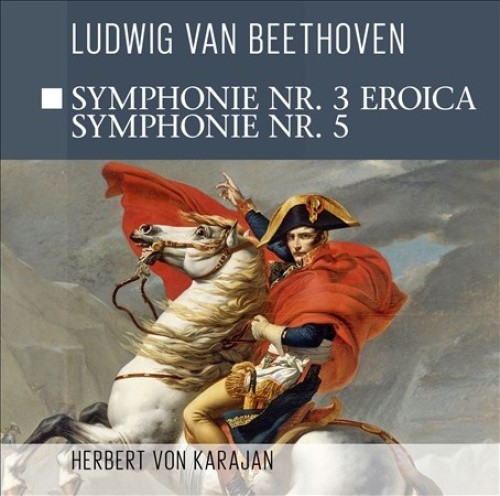 Ludwig van Beethoven: Symphonies Nos. 3 "Eroica" & 5 [CD]