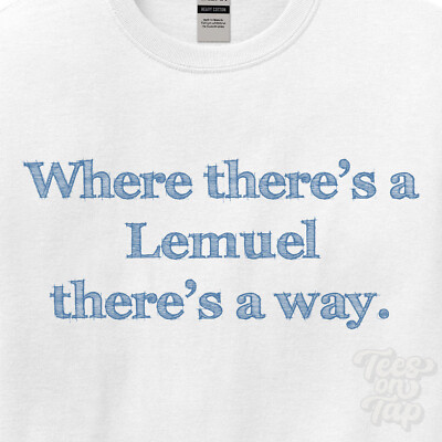 WO... LEMUEL THERE'S A WAY - WEISSES T-SHIRT Herren/Damen Name Geschenkidee