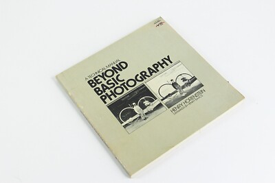 1977 BEYOND BASIC PHOTOGRAPHY A Technical Manual by Henry Horenstein 1st Ed SC