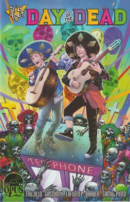 OPUS COMICS BILL & TED'S DAY OF THE DEAD #1 NOVEMBER 2022 1ST PRINT NM