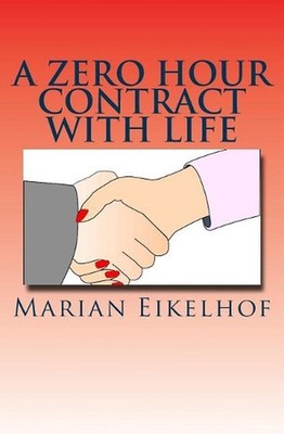 A Zero Hour Contract with Life by Drs Marian Eikelhof (English) Paperback Book